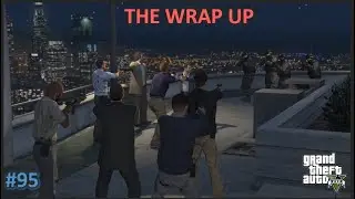 GTA V &ndash; The Wrap Up Mission Game Circuit Full Walkthrough EP 95