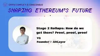 IOSG OFR14th Keynote: Stage 2 Rollups: How do we get there? Proof, proof, proof!