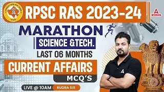 RAS MARATHON CLASS | Last 6 Month Science and Technology Current Affairs 2023 | By Rudra Sir