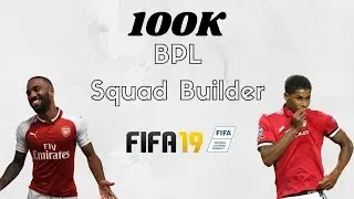 FIFA 19 OP BPL Squad Builder For 100K ft Rashford, Lacazette & more!  ( PS4 )