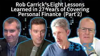 Episode 365: Rob Carrick's Eight Lessons Learned in 27 Years of Covering Personal Finance (Part 2)