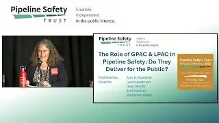 2025 Conference - The Role of GPAC & LPAC in Pipeline Safety: Do They Deliver for the Public?