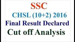 SSC CHSL (10+2) 2016 Final Result Declared Official Cut off Analysis
