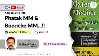 A deep dive into Phatak MM and Boericke MM | Prof. Munjal Thakar