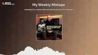 Mastering The Loudness Wars with Sterling Sound's Chris Gehringer