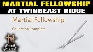 MARTIAL FELLOWSHIP TWINBEAST RIDGE | Where Winds Meet | Win Martial Fellowship