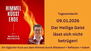 Andacht Himmel küsst Erde! - Der Heilige Geist lässt sich nicht betrügen!