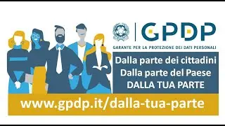 &ldquo;Dalla tua parte&rdquo;. L&rsquo;impegno del Garante privacy a fianco delle persone e del Paese