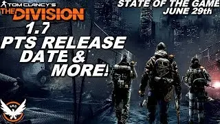 The Division 1.7 PTS RELEASE DATE, APPEARANCE CHANGE & MORE! (JUNE 29TH STATE OF THE GAME)