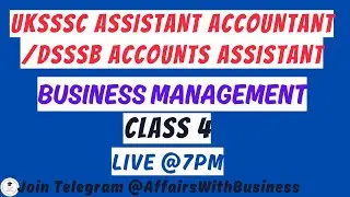 UKSSSC Assistant Accountant/DSSSB Accounts Assistant || Business Management || Class 4