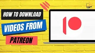 How To Download Videos From Patreon