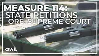 Oregon attorney general asks state Supreme Court to end the block on Measure 114