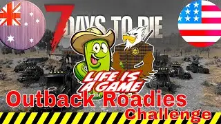 Sheriff Hawk V Cactus Dan Outback Roadies USA V Australia 7 Days to Die Day 35