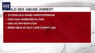 Ohio man arrested in Utah on child sex abuse charges