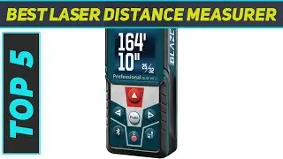 Top 5 Best Laser Distance Measurer in 2023