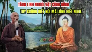 Tánh linh người vật cũng đồng,tuy không biết nói mà lòng biết nghe - Hai Trung