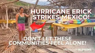 URGENT: Hurricane Erick Devastates Oaxaca Communities - Help Us Respond to the Crisis