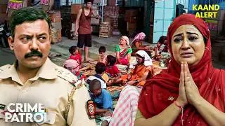 बीड़ी बनाने के कारखाने में बच्चों के साथ हो रहा था JURM || Crime Patrol | Best Of Crime Patrol