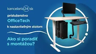 kancelaria24.sk | Pr&iacute;slu&scaron;enstvo pro stoly OfficeTech: Ako si poradiť s mont&aacute;žou?