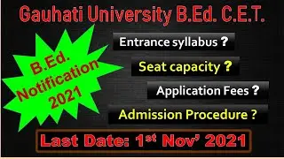 Gauhati University B.Ed. 2021 | GU B.Ed. CET All Details : Admission Procedure