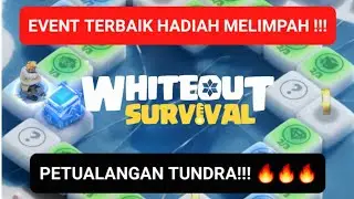 INI DIA EVENT TERBAIK WHITEOUT SURVIVAL!! 😍😍 PETUALANGAN TUNDRA!!!