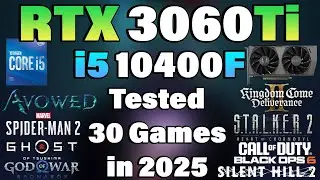 i5 10400F + RTX 3060Ti - Tested 30 Games in 2025