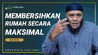 Membersihkan Rumah Secara Maksimal - dr. Zaidul Akbar Official