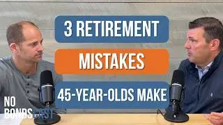 3 Retirement Mistakes 45-Year-Olds Make (And How to Avoid Them)