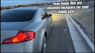 3 things that are absolutely necessary for your Infiniti g35!