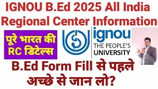 IGNOU B.Ed Regional Centre Information I IGNOU B.Ed All India RC Details I 2025 Ignou B.Ed  RC info