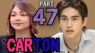 PART 47: CARTON MAHAL ka sa akin