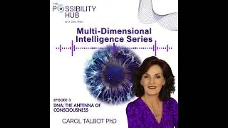 Multi Dimensional Intelligence Series: DNA - The Antenna of Consciousness