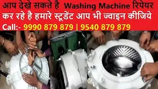 Washing Machine Repairing Course Class Practical Training Call 9990 879 879