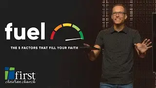 Fuel: The Five Factors That Fill Your Faith | Week 1: Practical Teaching | Pastor Brian Talty