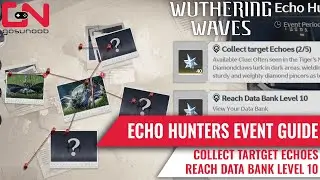 Wuthering Waves Echo Hunters Event Guide - Get 5x Target Echoes and Reach Data Bank lvl 10