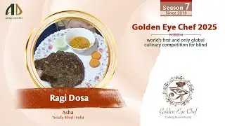 Ragi Dosa by Asha / Totally Blind / India | Golden Eye Chef 2025