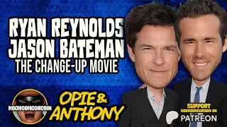 Opie & Anthony - Ryan Reynolds and Jason Bateman - The Change-Up Movie￼ - Aug 2011