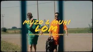 MUZO & MUHİ - LOM (Official Video)