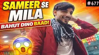 Achanak Mile Ham 😱 || Sameer Se Mila || #677 #viral 