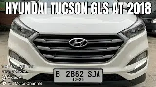 🔴 [VIDEO AI] Hyundai TUCSON 2.0 GLS Matic 2018 185jt KM 89rb TDP 10jt 4.7jt 5thn?!