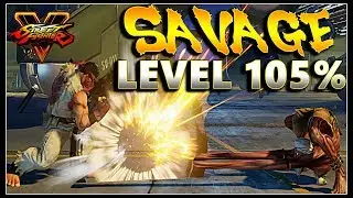 SFV - Savage Level 105% | FT Ryu Urien Abigail & More - Dirt Compilation - SF5