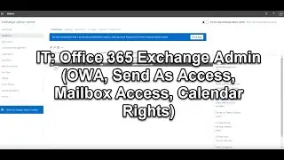 ИТ: Администратор Office 365 Exchange (OWA, доступ &laquo;Отправить от имени&raquo;, доступ к почтовому ящику, права доступа к календарю)