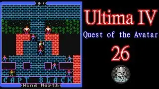 Ultima IV: Quest of the Avatar - Let's Play Episode 26 - Cove and Buccaneer's Den