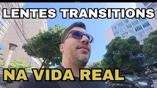 LENTES TRANSITIONS na vida real