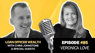 VERONICA LOVE Prepares LOAN OFFICERS for FINANCIAL FREEDOM In Retirement 💰 | 🎙️ Loan Officer Podcast