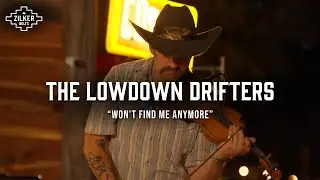 The Lowdown Drifters - Won't Find Me Anymore - Live at Still Austin Whiskey - Zilker Sessions 2025
