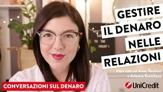 Gestire il denaro nelle relazioni (intervista ad Anna Ronfani e Arianna Enrichens)