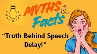 Stop Believing These Myths! Real Facts About Speech Delay