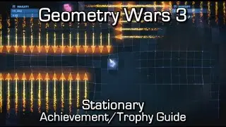 Geometry Wars 3 - Stationary Achievement/Trophy Guide - Score 500,000 points on Waves without moving