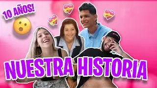 NUESTRA HISTORIA DE AMOR! (LLEVAMOS 10 A&Ntilde;OS!)